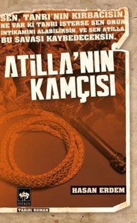 Atilla'nın Kamçısı Hasan Erdem Ötüken Neşriyat