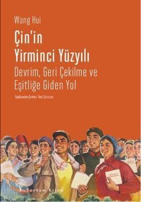 Çin'in Yirminci Yüzyılı Wang Hui Yordam Kitap