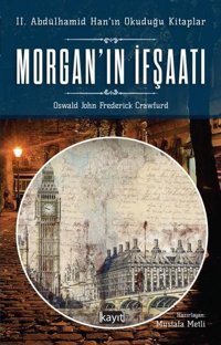 Morganın İfşaatı: 2. Abdülhamid Hanın Okuduğu Kitaplar Oswald John Frederick Crawfurd Kayıt