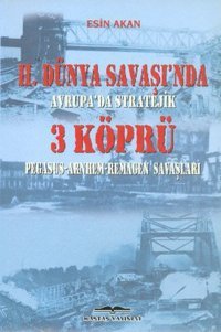 2. Dünya Savaşı'nda Avrupa'da Stratejik 3 Köprü Esin Akan Kastaş Yayınları