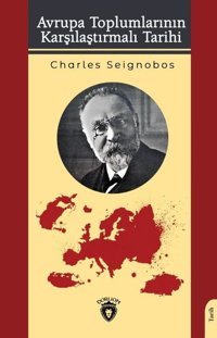 Avrupa Toplumlarının Karşılaştırmalı Tarihi Charles Seignobos Dorlion Yayınevi