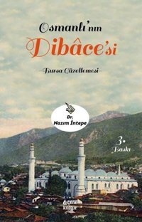 Osmanlının Dibace'si - Bursa Güzellemesi Nazım İntepe Çıra Yayınları