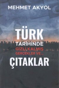 Türk Tarihinde Gizli Kalmış Gerçekler veÇıtaklar Mehmet Akyol Kültür Ajans Tanıtım ve Organizasyo