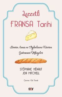 Lezzetli Fransa Tarihi Jeni Mitchell, Stephane Henaut Say Yayınları
