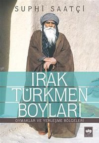 Irak Türkmen Boyları Suphi Saatçi Ötüken Neşriyat