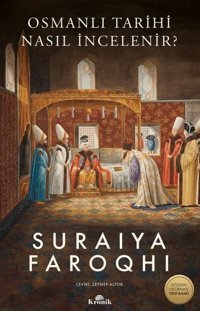 Osmanlı Tarihi Nasıl İncelenir? Suraiya Faroqhi Kronik Kitap