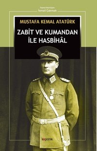 Zabit ve Kumandan İle Hasbihal Mustafa Kemal Atatürk Kopernik Kitap