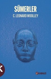 Sümerler C. Leonard Woolley Kabalcı Yayınevi