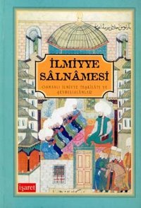İlmiyye SalnamesiOsmanlı İlmiyye Teşkilatı ve Şeyhulislamlar İşaret Yayınları