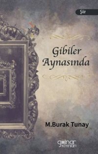Gibiler Aynasında M. Burak Tunay Gülnar Yayınları