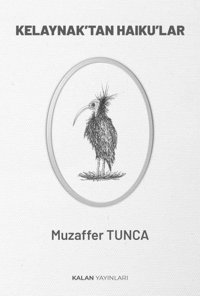 Kelaynak'tan Haiku'lar Muzaffer Tunca Kalan Yayınları