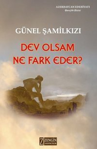 Dev Olsam Ne Fark Eder? Günel Şamilkızı Zengin Yayıncılık
