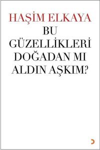Bu Güzellikleri Doğadan Mı Aldın Aşkım? Haşim Elkaya Cinius