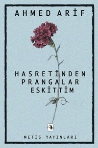 Hasretinden Prangalar Eskittim Ahmed Arif Metis Yayınları