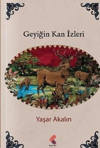 Geyiğin Kan İzleri Yaşar Akalın Klaros Yayınları