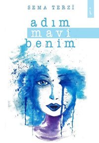 Adım Mavi Benim Sema Terzi İkinci Adam Yayınları