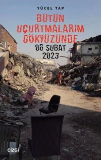 Bütün Uçurtmalarım Gökyüzünde 06 Şubat 2023 Yücel Tap Çizgi Kitabevi