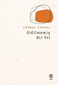 Gidilmemiş Bir Yol Turgay Bostan Sia