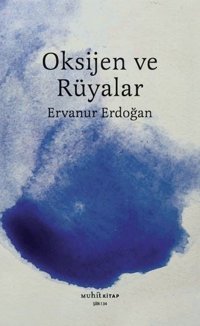 Oksijen ve Rüyalar Ervanur Erdoğan Muhit Kitap