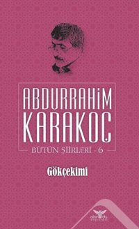 Gök Çekimi Bütün Şiirleri 6 Abdurrahim Karakoç Altınordu