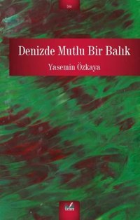Denizde Mutlu Bir Balık Yasemin Özkaya İzan Yayıncılık