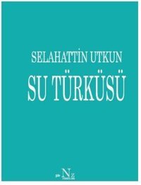 Su Türküsü Selahattin Utkun Neziher