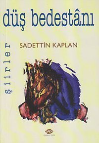 Düş Bedestanı Sadettin Kaplan Alioğlu Yayınevi