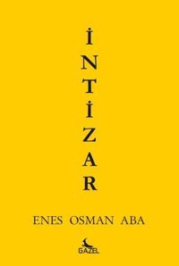 İntizar Enes Osman Aba Gazel Yayınevi