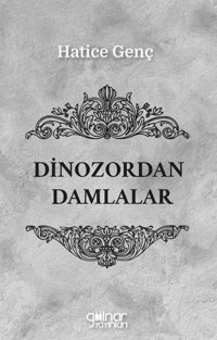 Dinozordan Damlalar Hatice Genç Gülnar Yayınları