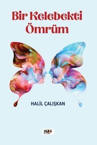 Bir Kelebekti Ömrüm Halil Çalışkan Tilki Kitap