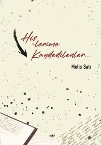Hislerime Kaydedilenler Melis Satı Tilki Kitap