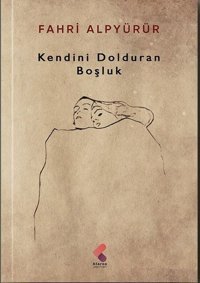 Kendini Dolduran Boşluk Fahri Alpyürür Klaros Yayınları