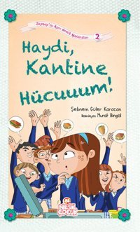 Haydi Kantine Hücuuum! Şebnem Güler Karacan Nesil Çocuk Yayınları