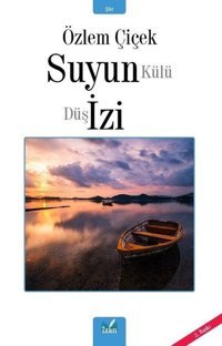Suyun Külü Düş İzi Özlem Çiçek İzan Yayıncılık