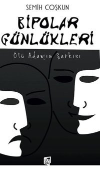 Bipolar Günlükleri - Ölü Adamın Şarkısı Semih Coşkun Lora Yayıncılık