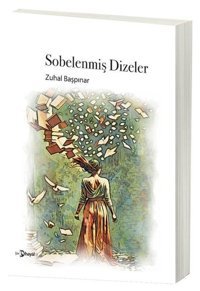 Sobelenmiş Dizeler Zuhal Başpınar Hayal