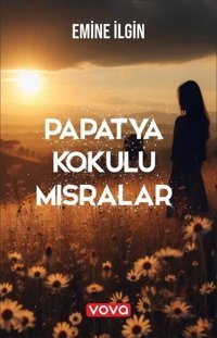 Papatya Kokulu Mısralar Emine İlgin Vova Yayınları