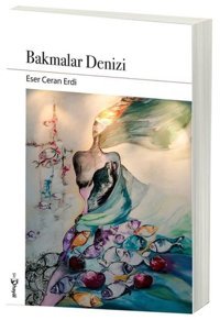 Bakmalar Denizi Eser Ceran Erdi Hayal