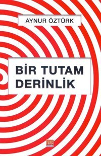 Bir Tutam Derinlik Aynur Öztürk Tunç Yayıncılık
