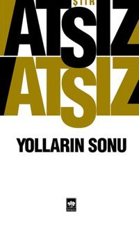 Yolların Sonu Hüseyin Nihal Atsız Ötüken Neşriyat