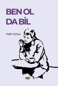 Ben Ol Da Bil Fatih Urhan Tilki Kitap