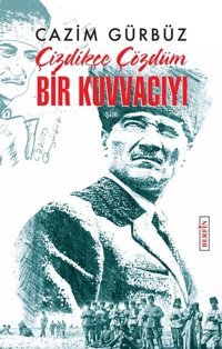 Çizdikçe Çözdüm Bir Kuvvacıyı Cazim Gürbüz Berfin Yayınları