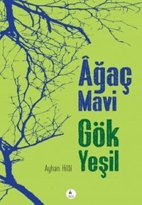 Ağaç Mavi Gök Yeşil Ayhan Hilâl Gezer Kule Kitap