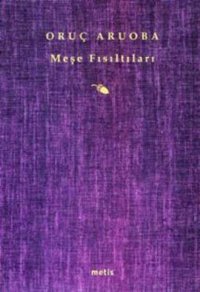 Meşe Fısıltıları Oruç Aruoba Metis Yayınları