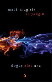 Mavi Çizgisiz ve Yangın Doğuş Alev Aka Cinius