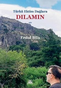 Türkü Ektim Dağlara - Dilamin Erdal Bila Artshop Yayıncılık