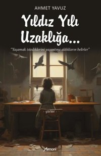 Yıldız Yılı Uzaklığa Şiirler Ahmet Yavuz Armoni