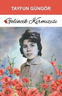 Gelincik Kırmızısı Tayfun Güngör Liman Yayınevi