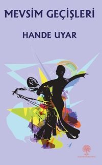 Mevsim Geçişleri Hande Uyar Platanus Publishing