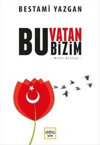 Bu Vatan Bizim Bestami Yazgan Nar Yayınları